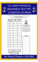 U.S. Navy Physical Readiness Test PRT Logbook/Journal: This book is designed to help keep track of progress in Navy physical readiness training.