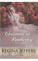 Christmas at Pemberley: A Pride and Prejudice Holiday Vagary, Told Through the Eyes of All Who Knew It