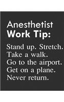 Anesthetist Work Tip: Stand Up. Stretch. Take a Walk. Go to the Airport. Get on a Plane. Never Return.: Calendar 2019, Monthly & Weekly Planner Jan. - Dec. 2019