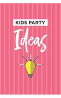 Kids Party Ideas Notebook