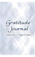 Gratitude Journal - A Grateful Heart Is a Magnet for Miracles