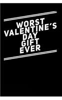 Worst Valentine's Day Gift Ever: 110-Page 6x9 Blank Lined Journal - Great Valentine's Day Gag Gift Idea