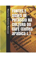 Fontes E Doses de Potássio Na Cultura Do Café (Coffea Arabica L.)