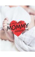 The Future Mommy Handbook