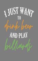I Just Want to Drink Beer and Play Billiards