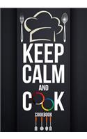 Keep Calm and Cook Cookbook: Blank Cooking Recipes and Notes