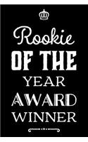 Rookie of the Year Award Winner: 110-Page Blank Lined Journal Funny Office Award Great for Coworker, Boss, Manager, Employee Gag Gift Idea