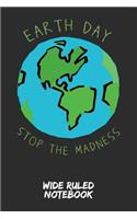 Earth Day - Stop the Madness