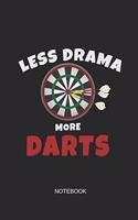 Less Drama More Darts Notebook: Blank Lined Journal 6x9 - Darts Player Sports Training Gift