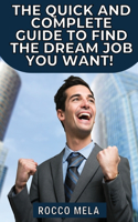 The quick and complete guide to find the dream job you want!