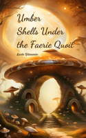 Umber Shells Under the Faerie Quoit
