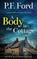 BODY IN THE COTTAGE a gripping Welsh crime mystery full of twists