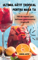 Ultimul GĂtit Tropical Pentru Masa Ta