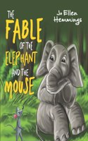The Fable of the Elephant and the Mouse