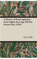 History of Postal Agitation - From Eighty Years Ago Till the Present Day (1929)