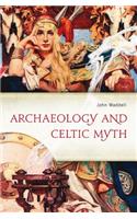 Archaeology and Celtic Myth