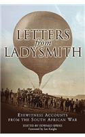 Letters from Ladysmith: Eyewitness Accounts from the South African War