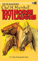 Re-Imagined Chas H. Marshall 1891 Horse Laughs