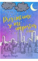 Preguntame Si Me Importas: 2a Parte