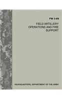 Field Artillery Operations and Fire Support (FM 3-09)