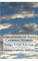Collection of True Catholic Stories