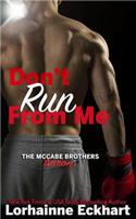 Don't Run From Me: (McCabe Brothers)