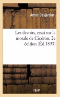 Les Devoirs, Essai Sur La Morale de Cicéron. 2e Édition: Précédée d'Une Introduction Nouvelle Cicéron, Le Devoir Et La Politique