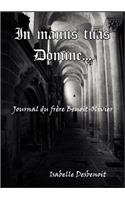 In manus tuas Domine: Journal du frère Benoit-Olivier(French)