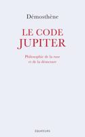Le code Jupiter. Philosphie de la ruse et de la demesure