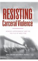 Resisting Carceral Violence