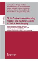 OR 2.0 Context-Aware Operating Theaters and Machine Learning in Clinical Neuroimaging: Second International Workshop, or 2.0 2019, and Second International Workshop, Mlcn 2019, Held in Conjunction with Miccai 2019, Shenzhen, China, Oct