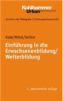 Einfuhrung in Die Erwachsenenbildung / Weiterbildung