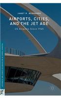 Airports, Cities, and the Jet Age