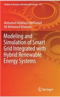 Modeling and Simulation of Smart Grid Integrated with Hybrid Renewable Energy Systems