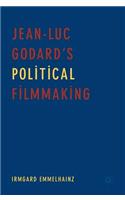 Jean-Luc Godard's Political Filmmaking