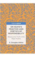 On Keats's Practice and Poetics of Responsibility