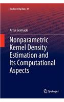 Nonparametric Kernel Density Estimation and Its Computational Aspects: (37 Studies in Big Data)