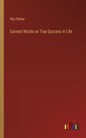 Earnest Words on True Success in Life