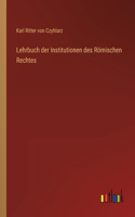 Lehrbuch der Institutionen des Römischen Rechtes