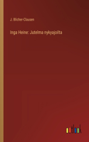 Inga Heine: Jutelma nykyajoilta