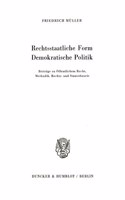 Rechtsstaatliche Form - Demokratische Politik