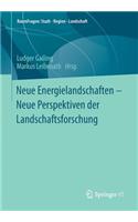 Neue Energielandschaften –  Neue Perspektiven der Landschaftsforschung