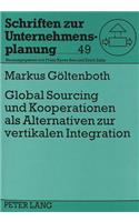 Global Sourcing und Kooperationen als Alternativen zur vertikalen Integration