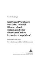 Karl August Varnhagen Von Ense / Heinrich Duentzer: «Durch Neigung Und Eifer Dem Goethe'schen Lebenskreis Angehoeren»
