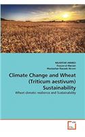 Climate Change and Wheat (Triticum aestivum) Sustainability