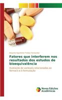 Fatores que interferem nos resultados dos estudos de bioequivalência