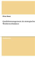 Qualitätsmanagement als strategischer Wettbewerbsfaktor