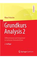 Grundkurs Analysis 2: Differentiation Und Integration in Mehreren Veränderlichen