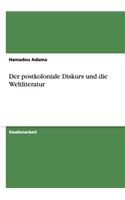 Der postkoloniale Diskurs und die Weltliteratur
