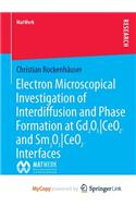 Electron Microscopical Investigation of Interdiffusion and Phase Formation at Gd2O3/CeO2- and Sm2O3/CeO2-Interfaces